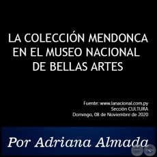 LA COLECCIÓN MENDONCA EN EL MUSEO NACIONAL DE BELLAS ARTES - Por Adriana Almada - Domingo, 08 de Noviembre de 2020